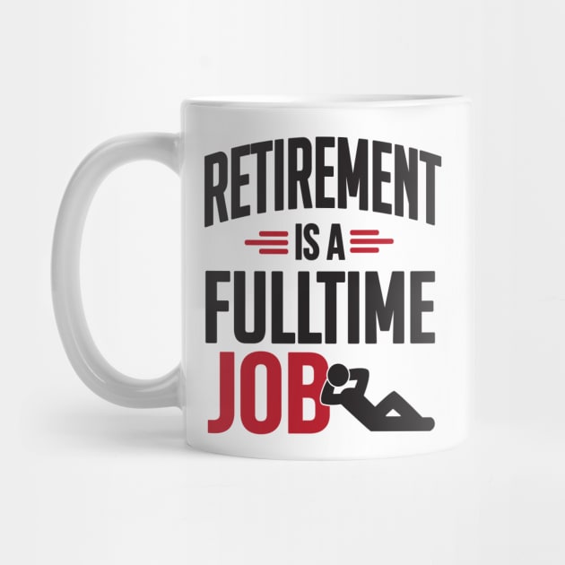 Retirement is a fulltime job (black) by nektarinchen